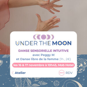 Danse sensorielle intuitive avec Peggy M et Danse libre de la femme